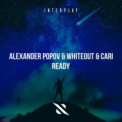 Alexander Popov & Whiteout & Cari - Ready