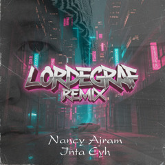 Inta Eyh [LORDEGRAF REMIX feat. Akhmet Murati]