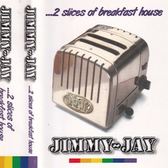 Jimmy Jay - G Bar - 2 Slices Of Breakfast House 1998