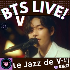 V 뷔 LIVE 'Le Jazz de V' 2023 BTS FESTA!💜🔥6.16.23