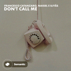 Francesco Catanzaro, NAIGEL, Iliyās - Don’t Call Me