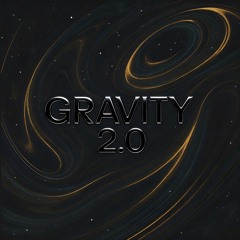GRAVITY 2.0