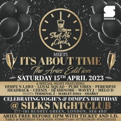 Shot Ah Clock- It's About Time- Dimpz&Yogi Birthday