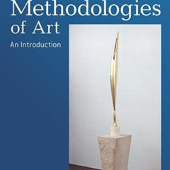 View EPUB 📝 The Methodologies of Art: An Introduction, Second edition by  Laurie Sch