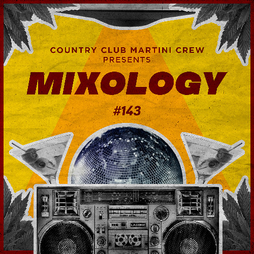 Country Club Martini Crew presents... Mixology Vol. 143