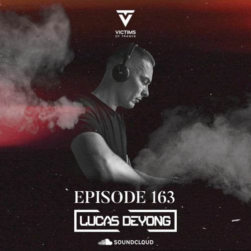 Victims Of Trance 163 @ Lucas Deyong