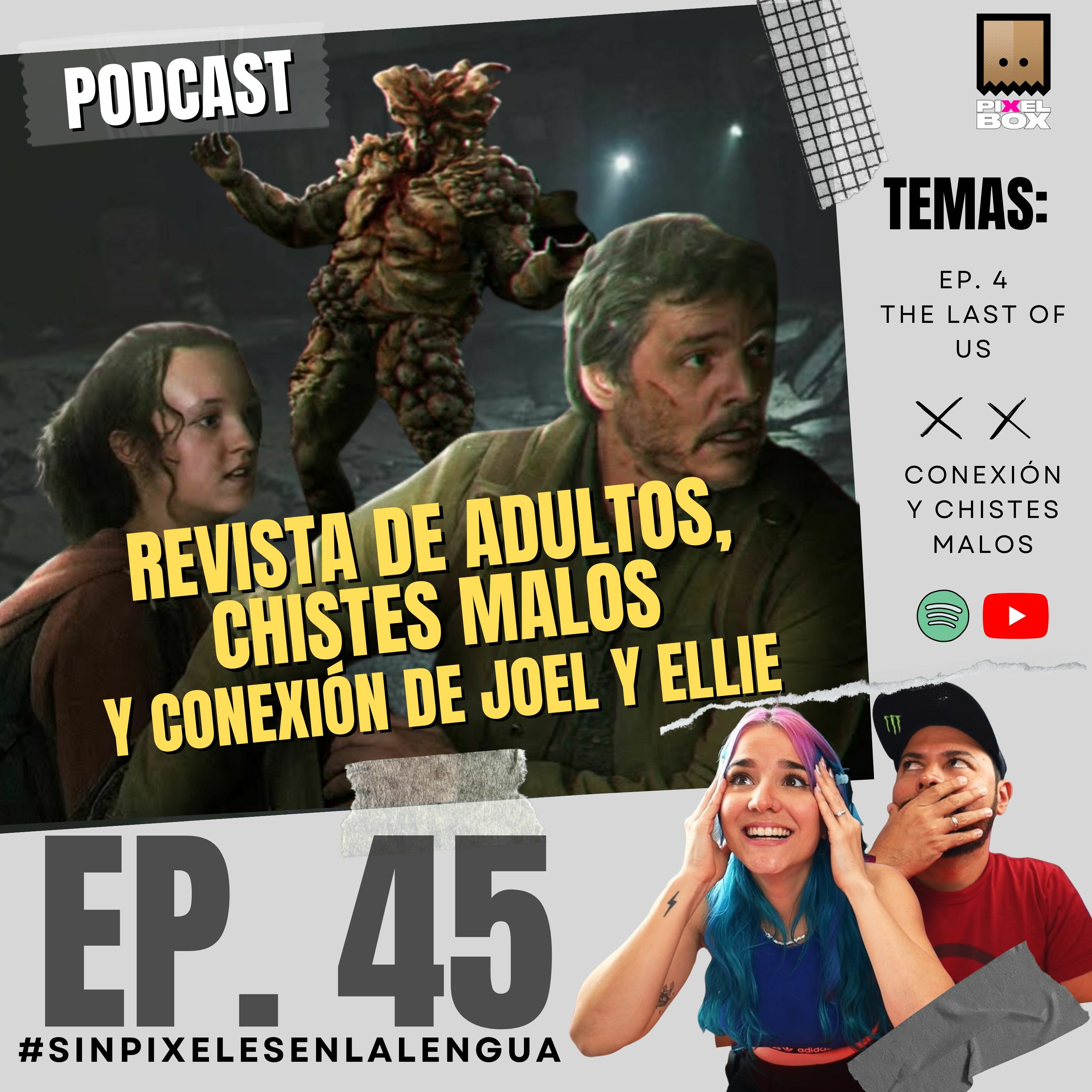 REVISTA DE ADULTOS, CHISTES MALOS Y ANALISIS CAP. 4 THE LAST OF US - PODCAST 45