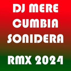 Dj Mere - Cumbia Sonidera ReMiX 2024