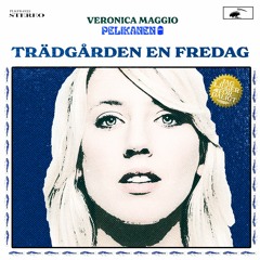 Veronica Maggio - Trädgården en fredag (Pelikanen Remix)
