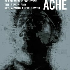 [Download] The Invisible Ache: Black Men Identifying Their Pain and Reclaiming Their Power - Courtne