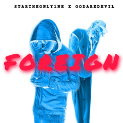 Foreign Feat. Oodaredevil