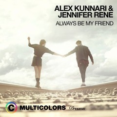 Alex Kunnari & Jennifer Rene - Always Be My Friend Vs. AK Statement Remix (CRIIYTON Flip Edit)