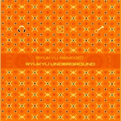 Ryukyu Underground: Akata Sundunchi (Kid Loco Instrumental Special Mix Edition) 赤田首里殿内