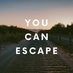 You Can Escape
