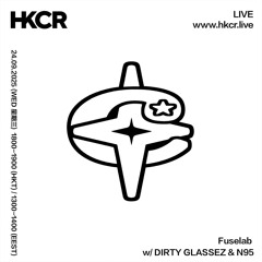 Fuselab with DIRTY GLASSEZ & N95 - 24/09/2025