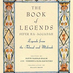 ( 01L ) The Book of Legends/Sefer Ha-Aggadah: Legends from the Talmud and Midrash by  Hayyim Nahman