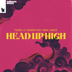 Fedde Le Grand feat. Mike James - Head Up High