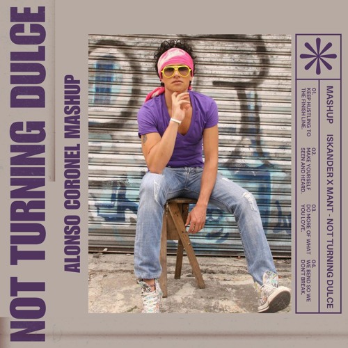 Iskander X MANT - Not Turning Dulce (Alonso Coronel Mashup)
