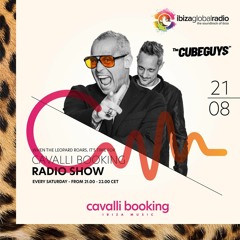 Cavalli Booking Radio Show - THE CUBE GUYS - 062 - IBIZA GLOBAL RADIO