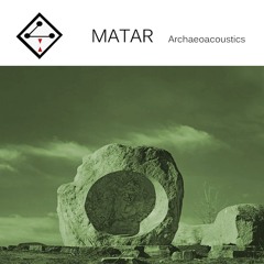 MATAR - Archaeoacoustics