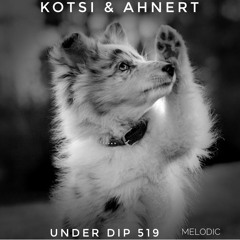 K&A UNDER DIP Ep. 519 Melodic House & Techno 124 Bpm