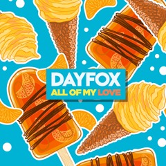 DayFox - All Of My Love (Free Download)