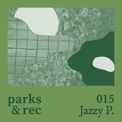 parks&rec with Jazzy P. [015]