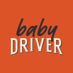 The Baby Driver Sessions 2:8:25 Pt3