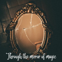 Through the mirror of magic