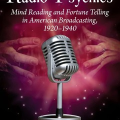 ✔pdf⚡ Radio Psychics: Mind Reading and Fortune Telling in American Broadcasting,
