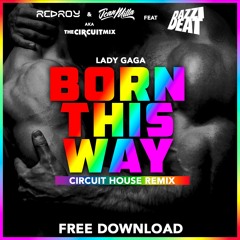 Born This Way - Lady Gaga ( Red Roy & Jean Milla AKA The Circuit Mix Feat Bazzi Beat ) FREE DOWNLOAD