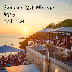 Summer '24 Mixtape #1/3 Chill-Out