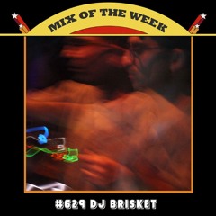 Mix of the Week #629: DJ Brisket