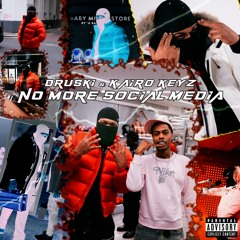 No More Social Media feat. Kairo Keyz