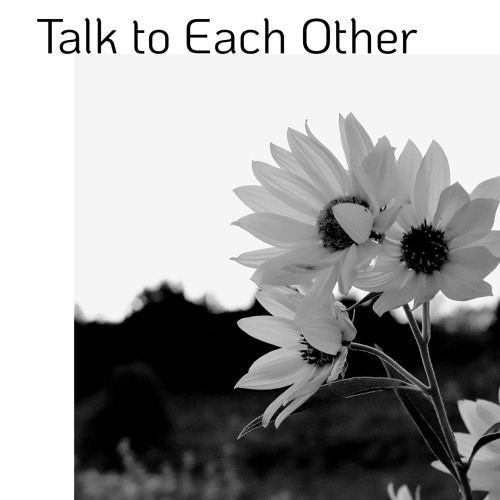 Talk To Each Other