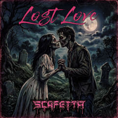 SCAFETTA- Lost Love