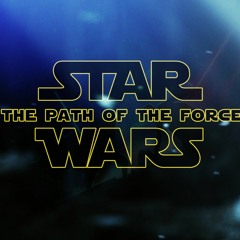 Star Wars - The Path of the Force - Cinematic Soundtracks