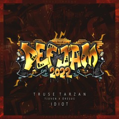 IDIOT (Def Jam 2022)- Truse Tarzan, Öresus & Tjuven