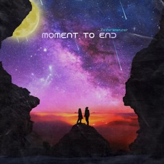Moment To End Jxbreeze