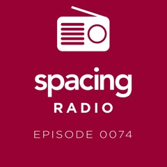 Episode 74: 20 Years of Spacing