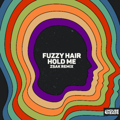 Fuzzy Hair - Hold Me (Zsak Remix)