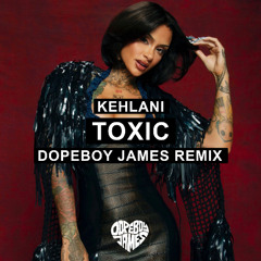 Dopeboy James x Kehlani - Toxic Remix (Free Download)