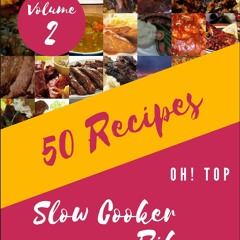 ❤[PDF]⚡  Oh! Top 50 Slow Cooker Rib Recipes Volume 2: Slow Cooker Rib Cookbook -