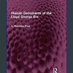 [Ebook] 📖 Human Documents of the Lloyd George Era (Routledge Revivals) Pdf Ebook