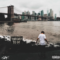 Too Early to Die ft. rondosskin (rollie)