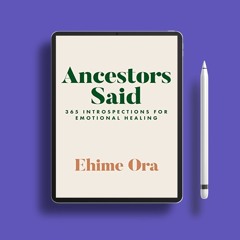 Ancestors Said: 365 Introspections for Emotional Healing. Download Gratis [PDF]