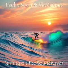 Paulin Soon & MrMaunus - Surfing on the Soundwaves [2_9_2025]