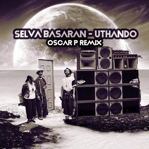 Selva Basaran - Uthando (Oscar P Rework)
