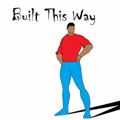 TheAllAmericanKid - Built This Way