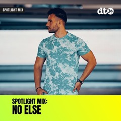 Spotlight Mix: No Else